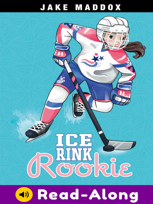 Jake Maddox创作的Ice Rink Rookie作品的详细信息 - 可供借阅